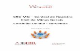 CRC-MG – Central de Registro Civil de Minas Gerais Certidão … · Opções de pedidos e recebimento Os pedidos podem ser feitos por outra serventia ou diretamente pelo cidadão.
