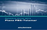 Plano PBS-Telemar · PDF file2017-06-28 · Relatório Anual Plano PBS-Telemar 2013 3 Demonstrativo de Investimentos 2013 Conjuntura Econômica Internacional O grande tema econômico