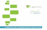 Brasília – 2009 - Pronatec – IFPRpronatec.ifpr.edu.br/wp-content/.../Agente_de_Alimentacao_Escolar.pdf · A alimentação saudável no contexto escolar. Alimentação: da necessidade