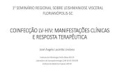 COINFECÇÃO LV-HIV: MANIFESTAÇÕES CLÍNICAS E … · 10 SEMINÁRIO REGIONAL SOBRE ... 135 casos/ano 2012: 8,5 % de ... Table 2 –Response to treatament from anti-Leishmania drugs