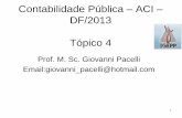 Contabilidade Pública ACI DF/2013 Tópico 4 - igepp.com.br · Exercícios Simulados ... A divulgação das demonstrações contábeis e de suas ... relevantes de análise, confrontando