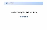 Substituição Tributária Paraná - abihpec.org.br · Protocolo ICMS 78/10, celebrado entre RS e SP, que promove alterações no Protocolo98/09,celebradoentreSPeRScoma adesãodoPR,dentreas