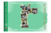 PREFEITURA DO MUNICÍPÍO DE SÃO PAULO · de saúde que necessitam de um trabalho maior com a população adulta deste município. As ações do Enfermeiro estão respaldadas pelas