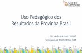 Uso Pedagógico dos Resultados da Provinha Brasilundime-sc.org.br/wp-content/uploads/2014/09/5-10.09-Uso-Pedagógico... · pelas crianças matriculadas no 2º ano do ensino fundamental