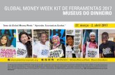 GLOBAL MONEY WEEK KIT DE FERRAMENTAS 2017 MUSEUS DO DINHEIROglobalmoneyweek.org/resources/gmw2017/toolkits/portuguese/money... · em uma pilha de dinheiro para uma oficina sobre “Real