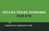 NOVAS TAXAS SUFRAMA (TCIF E TS)site.suframa.gov.br/assuntos/novas-taxas-suframa-tcif-e-ts-aspect... · II - para cada mercadoria constante do pedido de licenciamento de importação