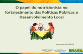 O papel do nutricionista no fortalecimento das Políticas Públicas e ... · - Integrado por um conjunto de órgãos e entidades da União, dos Estados, do Distrito Federal e dos