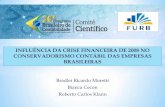 INFLUÊNCIA DA CRISE FINANCEIRA DE 2008 NO …cbc.cfc.org.br/comitecientifico/images/stories/slides/478C.pdf · conservadorismo nos lucros em períodos de crise financeira: evidências