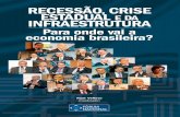 R Recessão, cRise utu estadual e da R infRaestRutuRa · Para superar a crise, a prioridade do Brasil deve ser reduzir ... Nacional se concentraram nos temas da crise financeira ...