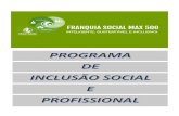 FRANQUIAS SOCIAIS MAX 500 - max500negocios.com.br20de%20a%E7%E... · FRANQUIAS SOCIAIS MAX 500 O Programa de Franquias Sociais, é parte da missão empresarial da Max 500, de promover
