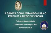 A QUÍMICA COMO FERRAMENTA PARA O ESTUDO DE SUPERFÍCIES ESPACIAISsemanadaquimica.org/wp-content/uploads/2018/04/Astroquimica_Aula_1.pdf · que nêutrons e prótons pudessem se combinar