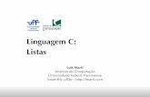 Linguagem C: Listas - lmarti.comlmarti.com/wp-content/uploads/2015/12/Aula-3-Linguagem-C-Listas.pdf · Linguagem C: Listas Instituto de C. 26/02/14 Estrutura de Dados I 2 Tópicos