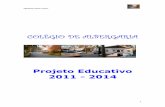 Projeto Educativo 2011 - 2014 - Colégio de Albergaria educativo.pdf · - Aumentar as taxas de sucesso, por disciplina, pela redução do insucesso escolar (% de alunos transitados)