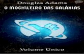 Coleção Douglas Adams · evento dramático – a destruição da Terra –, graças a um amigo de Betelgeuse que, ... tais pedaços de papel colorido que se sentiam infelizes.