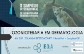 OZONIOTERAPIA EM DERMATOLOGIA - Instituto Brasileiro de ... · mais de 500 espécies, que funcionam entre cerca de dois a cinco quilos de ... barreira contra flora microbiana patogênica,