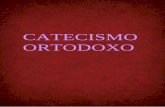 CATECISMO ORTODOXO - protecaodamaededeus.org · Esta instrução antes do batismo foi então chamada de catecismo. Aqueles que participavam deste ensino e aceitavam seus ensinamentos