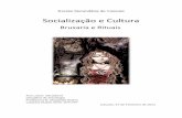 Socialização e Cultura - aecascais.pt · Rufino sugeriu que fosse feita uma adaptação dos temas: a partir do tema primeiramente escolhido, neste caso “Os rituais como expressões