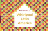 Bem-vindos   Whirlpool Latin .Whirlpool Latin America Sedes Administrativas S£o Paulo (SP) e Miami