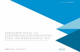 Redefina o gerenciamento do Windows 10 · consolidem as ferramentas necessárias e os painéis de gestão eliminando, ... painel de controle do dispositivo, o qual permite ... facilita
