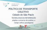 POLÍTICA DE TRANSPORTE COLETIVO Cidade de São Paulotemporeal.etransport.com.br/.../Ana-Odila-politica-de-transporte.pdf · Análise e correção de distorções das programações