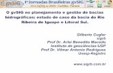 O gvSIG no planejamento e gestão de bacias hidrográficas ...downloads.gvsig.org/download/events/jornadas-Brasileiras/2010/... · Segundo Jurandyr Ross o relevo da área da Bacia