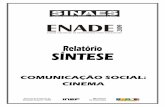 COMUNICAÇÃO SOCIAL: CINEMAdownload.inep.gov.br/.../2009_rel_sint_comunicacao_social_cinema.pdf · 4 Apresentação O presente relatório tem como objetivo apresentar de forma sintética