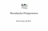 Revelação Progressivaipbvit.org.br/files/2014/03/Revelação-Progressiva.pdf · era incompleta e parcial. É como uma semente que, potencialmente, é uma árvore, mas que só com