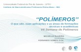 Universidade Federal do Rio de Janeiro - UFRJmeros-o-que-são.pdf · CLASSIFICAÇÃO DE POLÍMEROS – Origem dos sintéticos Origem dos sintéticos: Esquema básico de refino de