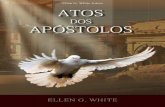 Atos dos Apóstolos (2007)ellenwhiteaudio.org/audio/pt/aa/Atos dos Apóstolos.pdf · de Sua igreja, seja reﬂetida para o mundo Sua plenitude e suﬁci- ... Muitas e maravilhosas