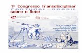livro de resumo- completo - 1º Congresso Transdisciplinar Portugal|Brasil … · O1º!Congresso!Transdisciplinar!Portugal6!Brasil!sobre!obebé,!surge!na!sequência!de!seminários!simila