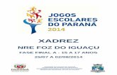 XADREZ - Jogos Escolares do Paraná · governo do estado do paranÁ secretaria de estado da educaÇÃo secretaria de estado do esporte do turismo prefeitura municipal de foz do iguaÇu