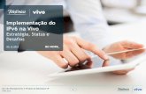 Implementação do IPv6 na Vivoipv6.br/forum/slides/6forumv6-FabioScartoni11.pdf · 12/9/2015 · Top 10 Sites acessados no Brasil ... Ger de Planejamento e Projeto de Backbone IP