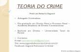 TEORIA DO CRIME · Teoria Finalista da Ação *** - adotada no Brasil – criada por Hans Welzel – interessa como a conduta foi