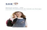 Manual online - SHE Escolas Promotoras de Saúde na Europa online_SHE (print... · Documento disponível no portal da rede SHE: ... impacto sobre a vida do indivíduo. ... de risco