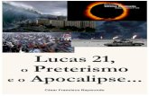 Lucas 21, - Revista Cristã Última Chamada. 21 - o Preterismo e o... · O assunto do Sermão profético não é sobre o fim do mundo físico, mas sobre a vinda de Jesus em julgamento