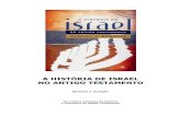 A História de Israel no Antigo Testamento · contemporâneo a respeito da autoridade das Escrituras que a visão ... de seus livros aceitados ou "cânon". Cinco ... do Antigo Testamento