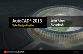 AutoCAD 2013 Lynn Allen Take Design Further Autodeskdamassets.autodesk.net/content/dam/au/Brasil-2014/documents... · © 2012 Autodesk AutoCAD® 2013 Take Design Further Lynn Allen