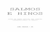 SALMOS E HINOS - 3iec.com.br DOMINICAL/SALMOS HINOS 100 HinosA.pdf · Recebe a grande redenção Que o Salvador vem dar. 4 - Ó Deus, tão doce e puro amor, Com gratidão e com louvor,