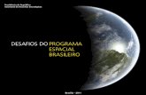 DESAFIOS DO PROGRAMA ESPACIAL BRASILEIRO - UFPRftp.demec.ufpr.br/foguete/bibliografia/desafios_do_programa... · PAInEL 1: SAtéLItES E APLICAçõES ... o planejamento das políticas