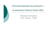 Internacionalização da produção e Investimento Externo ... · Internacionalização da produção e Investimento Externo Direto (IED) Reinaldo Gonçalves Prof. Titular - UFRJ.