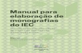 Manual para elaboração de monografias do IEC · manual para elaboraÇÃo de monografias do iec 9 Muito embora se observe que profissionais da área da biomedicina e da saúde prefiram