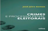 CRIMES E PROCESSO PENAL ELEITORAIS - .destacam-se a lisura e a legitimidade do processo eleitoral