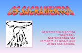 Sacramento significa “sagrado”. também os sinais quezh.missaocatolica.ch/wp-content/uploads/2015/02/Os-sacramentos-da... · também os sinais que ... MINISTRO, que em nome de
