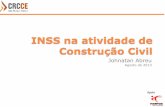 INSS na atividade de Construção Civil - CRC-CE · - Identificação da Obra – Abertura do CEI CEI IN 971/2009 – ART. 17 ao 31 CEI – Cadastro Específico do INSS para equiparados