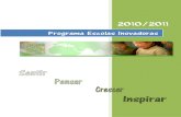 2010/20112010/2011 Programa Escolas Inovadoras Escolas Inovadoras 2010/2011 Página 2 Índice Introdução 3 Metas do Projecto Educativo de Escola ...