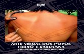 Arte Visual dos Povos Tiriyó e Kaxuyana: padrões de uma ... visual_dos... · Iepé – São Paulo Rua Professor Monjardino, 19 – Vila Sônia 05625-160 – São Paulo – SP (11)
