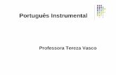 Professora Tereza Vasco - ESMAL INTRUMENTAL 1 Parte.pdf · Conceito: pronome é a palavra que substitui o substantivo ou acompanha o substantivo, definindo-lhe os limites de significação.