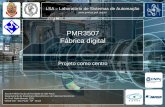 PMR3507 Fábrica digital - edisciplinas.usp.br · Departamento de Engenharia Mecatrônica e de Sistemas Mecânicos Av. Prof. Mello Moraes, 2231 05508-030 - São Paulo - SP - Brasil