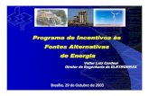 Programa de Incentivos às Fontes Alternativas de Energia · Fica instituído o Programa de Incentivo às Fontes Alternativas de Energia Elétrica - PROINFA, com o objetivo de aumentar