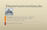 IEMA Faculdade de Monte Alto - FAN - vazzi.com.brvazzi.com.br/arquivos_moodle/osm_departamentalizacao.pdf · Conceitos Processo ... Em cada um destes casos, o administrador de projeto